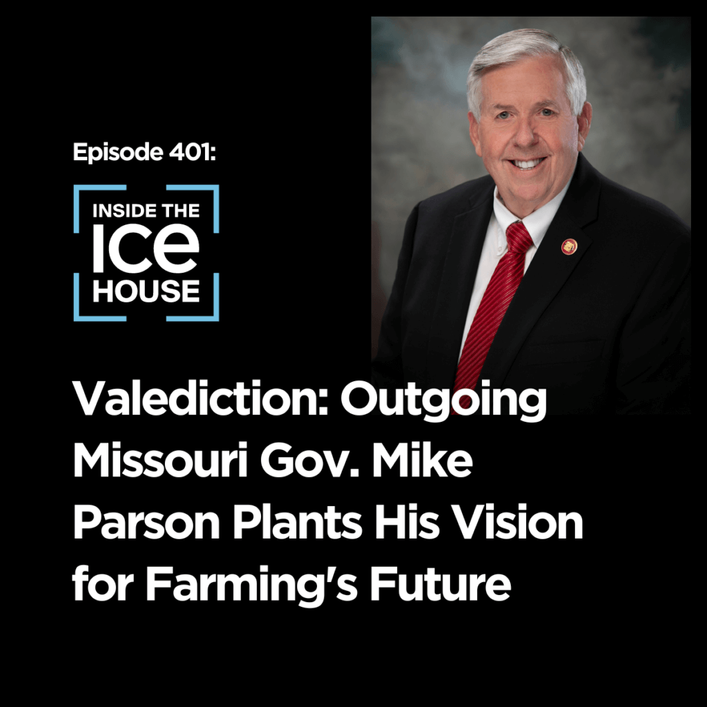 Governor Mike Parson Talks Missouri Economic Development and the Future of Farming on Inside the ICE House Podcast